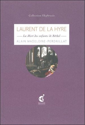 Laurent de la Hyre : la mort des enfants de Bethel