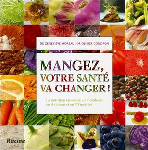 Mangez, votre santé va changer !