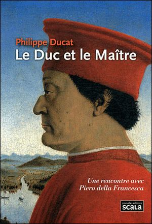 Le duc et le maître : Piero della Francesca