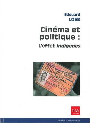 Cinéma et politique : l'effet Indigènes