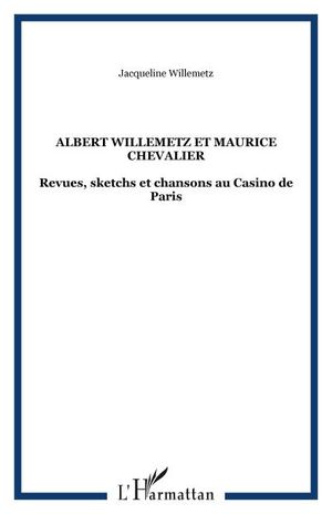 Albert Willemetz et Maurice Chevalier : revues, sketchs et chansons au Casino de Paris