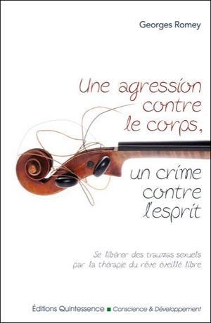 Une agression contre le corps, un crime contre l'esprit