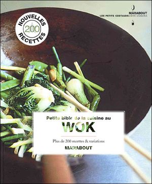 Petite bible de la cuisine  au Wok