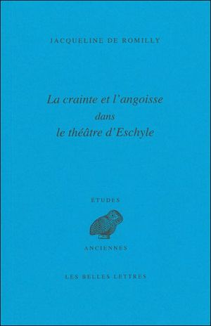 La Crainte et l'angoisse dans le théâtre d'Eschyle