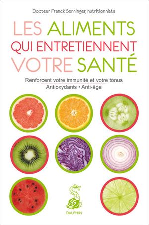 Guide pratique des aliments qui entretiennent votre santé