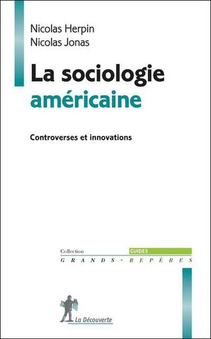 La sociologie américaine : controverses et innovations