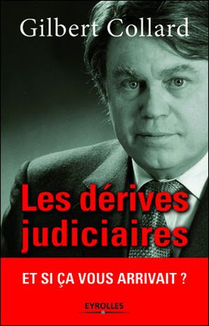 Les dérives judiciaires : et si ça vous arrivait ?