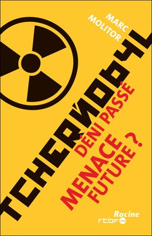 Tchernobyl, déni passé, menace future ?