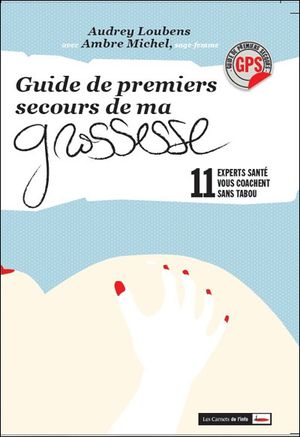 Guide de premiers secours de ma grossesse