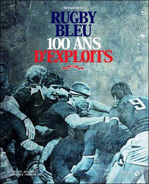 Rugby bleu 100 ans d'exploits