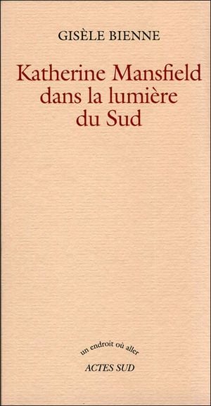 Katherine Mansfield dans la lumière du sud