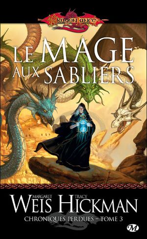 Le Mage aux sabliers - Dragonlance : Chroniques perdues, tome 3