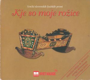 Kje so moje rožice - Venčki slovenskih ljudskih pesmi