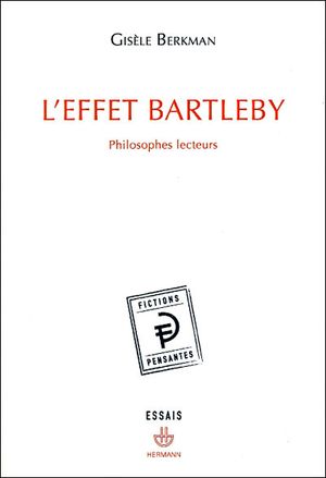 L'effet Bartelby : philosophes lecteurs