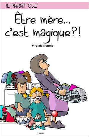 Il paraît que être mère... c'est magique ?!