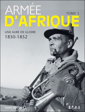 Armée d'Afrique, une aube de gloire