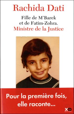 Rachida Dati, fille de M'Barek et de Fatim-Zohra, ministre de la justice