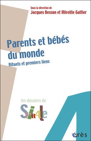 Parents et bébés du monde rituels et premiers liens