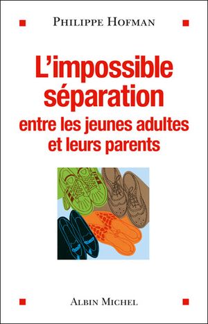 L'impossible séparation entre les jeunes adultes et leurs parents