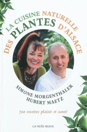 La cuisine des plantes d'Alsace