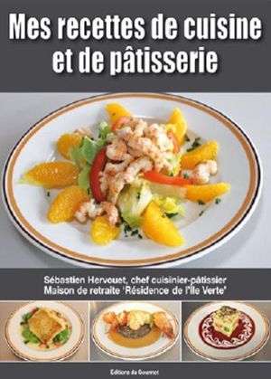 Mes recettes de cuisine et de pâtisserie