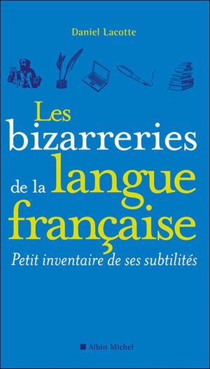 Les bizarreries de la langue française