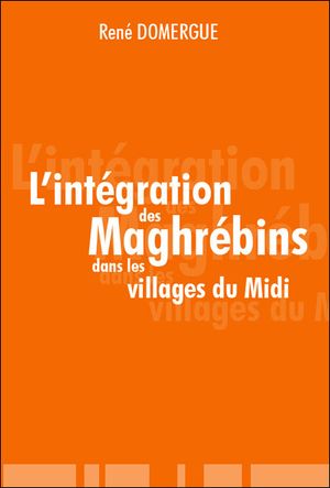 L'integration des maghrebins dans les villages du midi