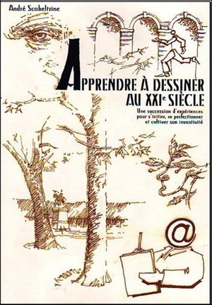 Apprendre le dessin - Une succession d’expériences ludiques pour s’initier, se perfectionner et cultiver son inventivité