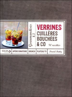 Verrines, cuillères, bouchées and Co