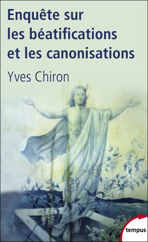 Enquête sur les béatifications et les canonisations