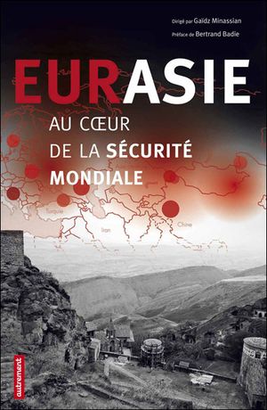 L'Eurasie au coeur de la sécurite mondiale