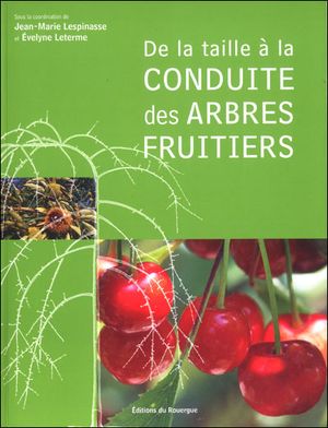 De la taille à la conduite des arbres fruitiers