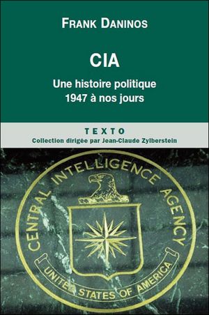 La CIA, une histoire politique