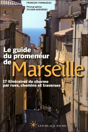 Le guide du promeneur de Marseille