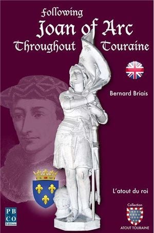 Following Joan of Arc Throughout Touraine