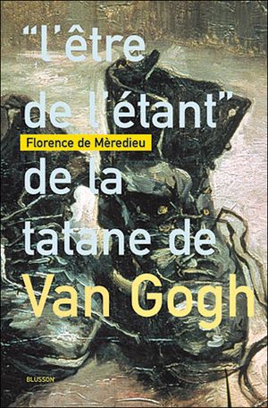 L'être de l'étant de la tatane de Van Gogh