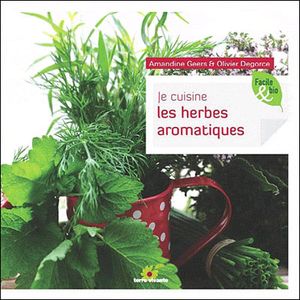 Je cuisine les herbes aromatiques