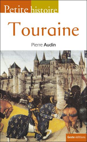 Petite histoire de la Touraine