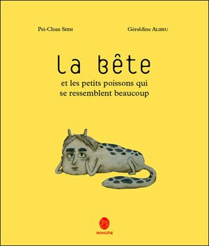 La bête et les petits poissons qui se ressemblent beaucoup