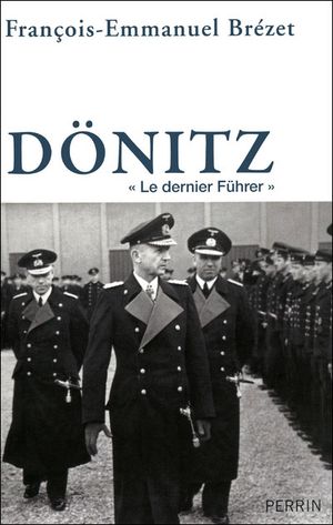 Dönitz, le dernier führer