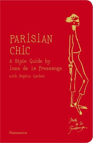 Parisian chic : a style guide by Ines