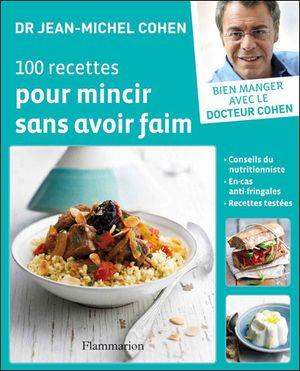 100 recettes pour mincir sans avoir faim