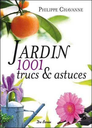 1001 trucs et astuces au jardin