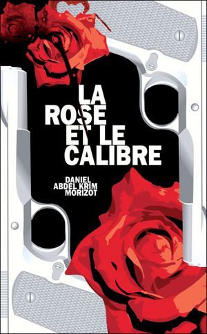 La rose et le calibre