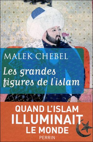 Les Grandes figures de l'Islam