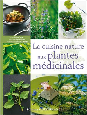 La Cuisine nature aux plantes médicinales