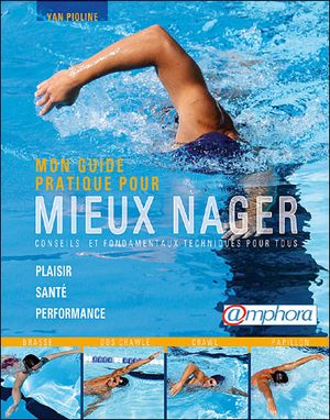 Mon guide pratique pour mieux nager