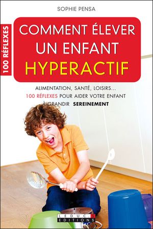 Comment élever un enfant hyperactif
