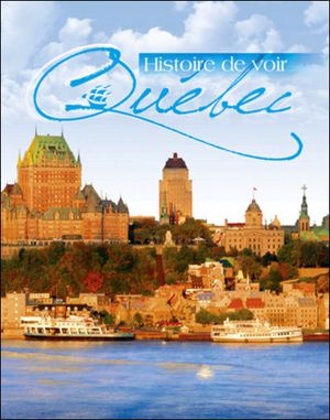 Histoire de voir Québec