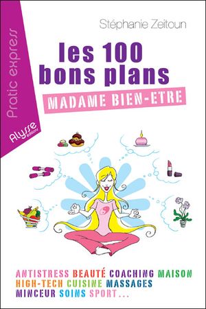 Les 100 bons plans Madame Bien-être